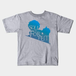 Your Soul Is Forfeit! Kids T-Shirt